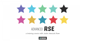 Advanced RSE training course Justin Hancock Bish Training